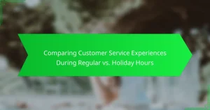 Comparing Customer Service Experiences During Regular vs. Holiday Hours