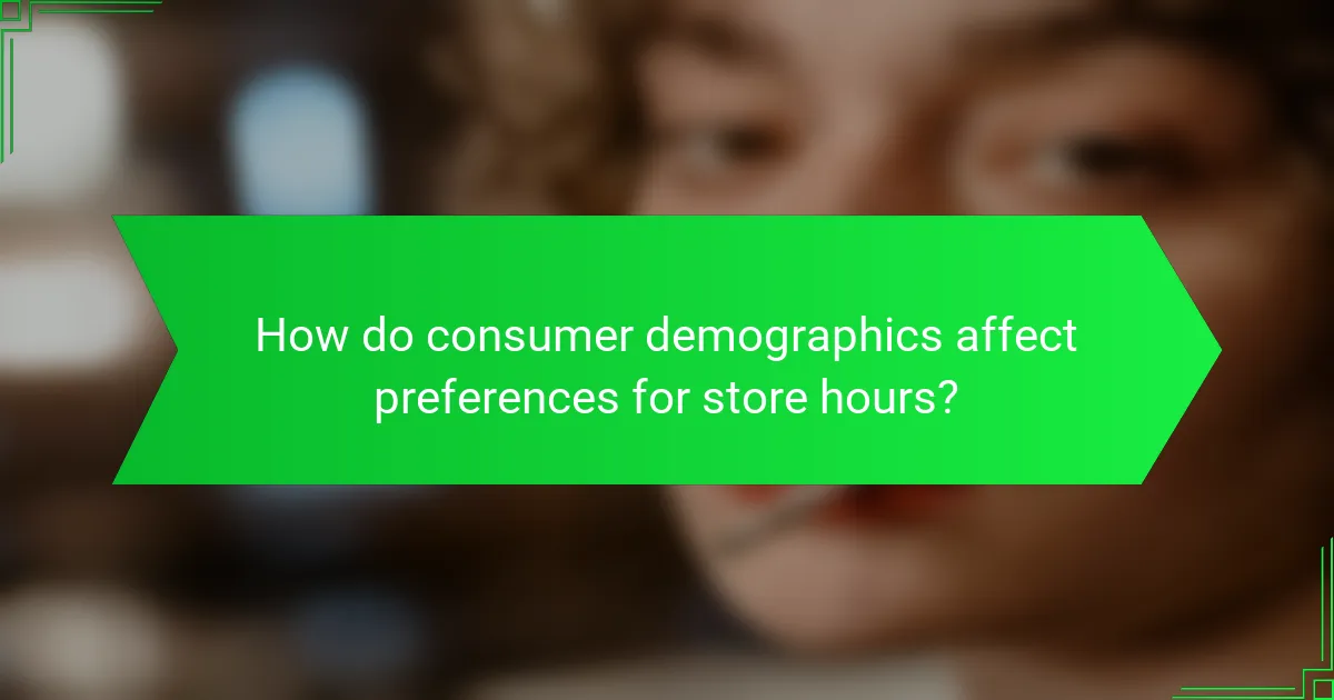 How do consumer demographics affect preferences for store hours?