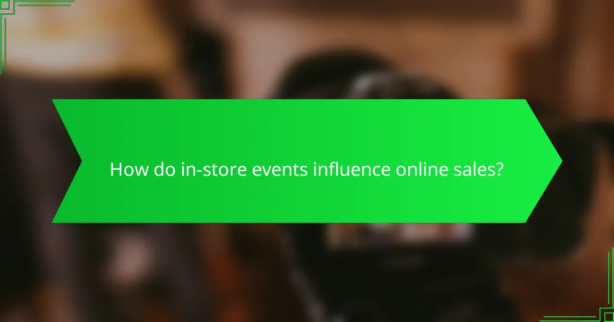 How do in-store events influence online sales?
