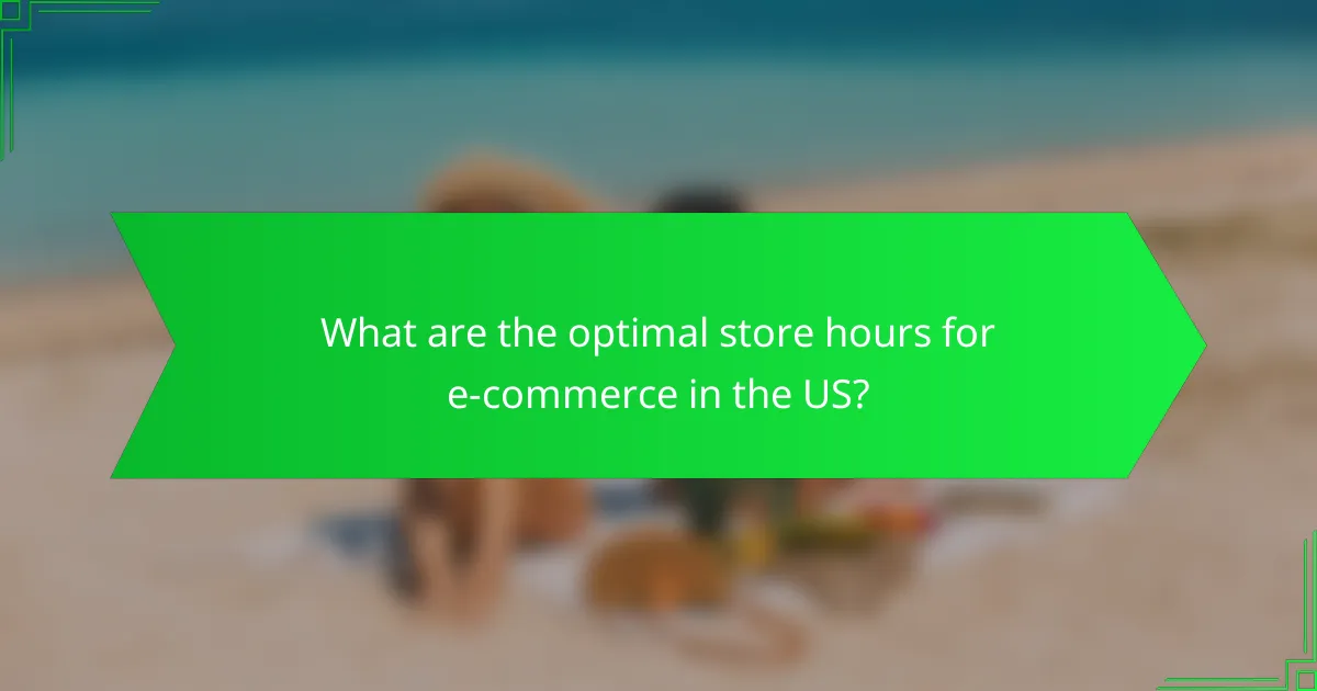 What are the optimal store hours for e-commerce in the US?