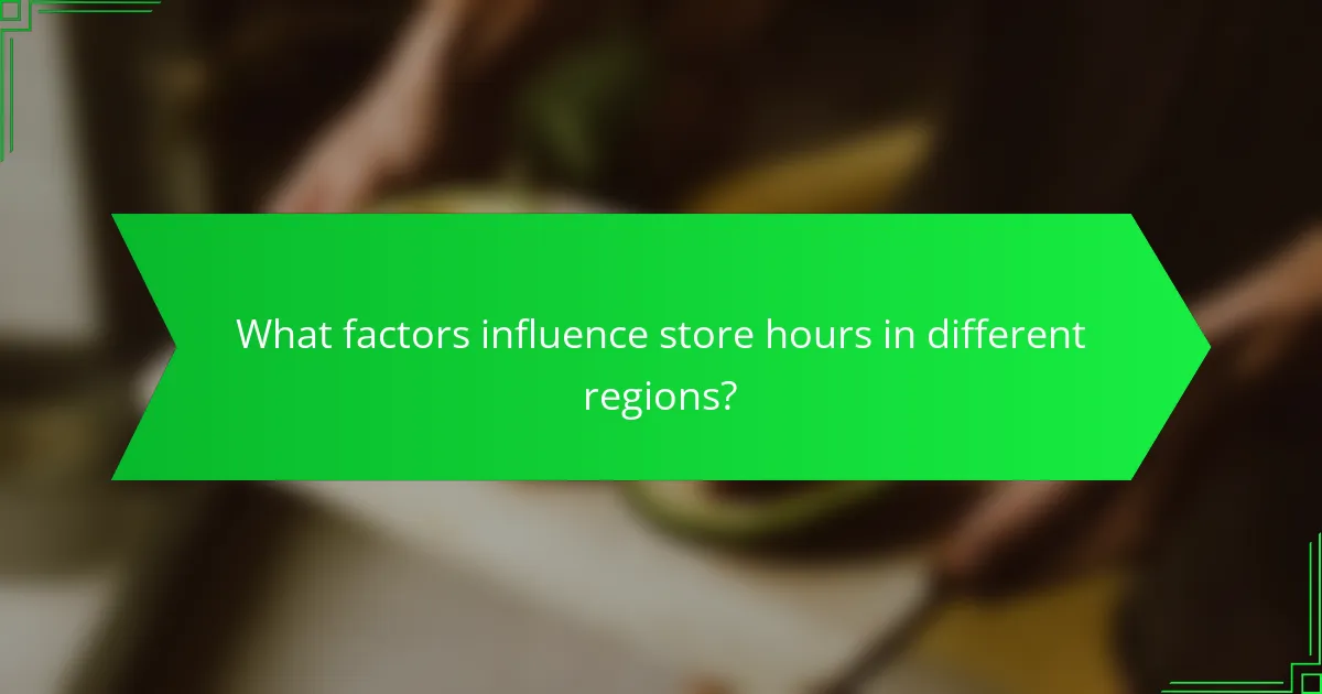 What factors influence store hours in different regions?